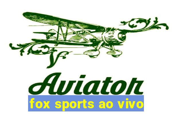 fox sports ao vivo